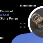 Common Causes of Mechanical Seal Failure in Slurry Pumps